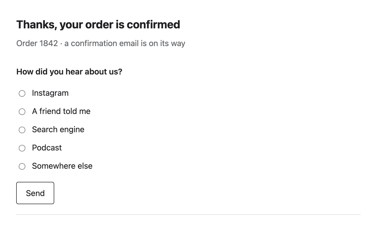 An order confirmation page reading "Thanks, your order is confirmed", with a question below it asking how the customer heard about the store and options including Instagram, a friend told me, search engine and podcast.